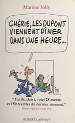 Télécharger le livre :  Chérie, les Dupont viennent dîner dans une heure...
