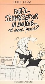 Télécharger le livre :  Faut-il s'embrasser sur la bouche... et sinon quand ?