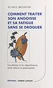 Télécharger le livre :  Comment traiter son angoisse et sa fatigue sans se droguer
