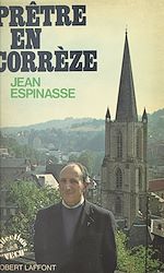 Download this eBook Prêtre en Corrèze, 1929-1979
