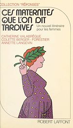 Download this eBook Ces maternités que l'on dit tardives