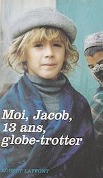 Télécharger le livre :  Moi, Jacob, 13 ans, globe-trotter