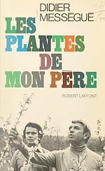 Download this eBook Les plantes de mon père