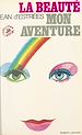 Télécharger le livre :  La beauté, mon aventure