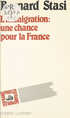 Téléchargez le livre :  L'immigration : une chance pour la France