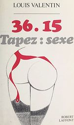 Télécharger le livre :  36.15, tapez : sexe