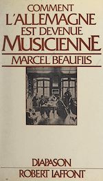Download this eBook Comment l'Allemagne est devenue musicienne