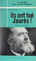 Télécharger le livre :  Ils ont tué Jaurès !