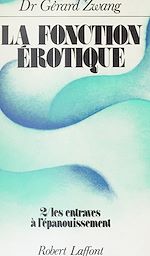 Télécharger le livre :  La fonction érotique (2). Les entraves à l'épanouissement