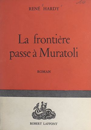 Téléchargez le livre :  La frontière passe à Muratoli