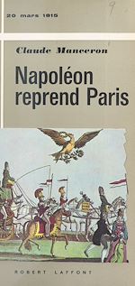 Download this eBook Napoléon reprend Paris, 20 mars 1815
