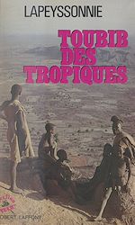 Télécharger le livre :  Toubib des Tropiques