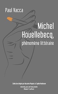 Téléchargez le livre :  Michel Houellebecq, phénomène littéraire
