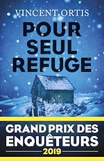 Télécharger le livre :  Pour seul refuge - Grand Prix des Enquêteurs 2019