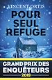 Télécharger le livre :  Pour seul refuge - Grand Prix des Enquêteurs 2019