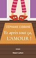 Télécharger le livre :  Et après tout ça, l'amour !