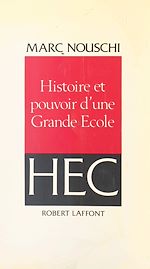 Télécharger le livre :  Histoire et pouvoir d'une grande école, HEC