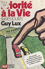 Download this eBook Priorité à la vie sur les routes
