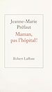 Télécharger le livre :  Maman, pas l'hôpital !