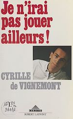 Télécharger le livre :  Je n'irai pas jouer ailleurs
