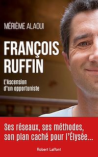 Téléchargez le livre :  François Ruffin - L'ascension d'un opportuniste