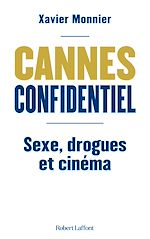Télécharger le livre :  Cannes Confidentiel - Sexe, drogues et cinéma
