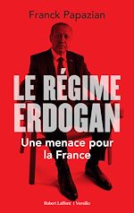 Télécharger le livre :  Le Régime Erdogan - Une menace pour la France