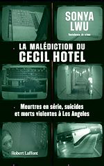 Télécharger le livre :  La Malédiction du Cecil Hotel - Meurtres en série, suicides et morts violentes à Los Angeles