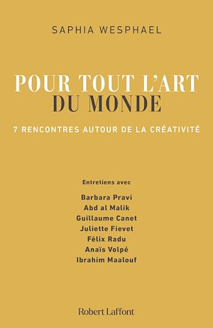 Téléchargez le livre :  Pour tout l'art du monde - 7 rencontres autour de la créativité