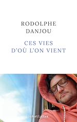 Télécharger le livre :  Ces vies d'où l'on vient