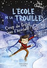 Télécharger le livre :  L'école de La Trouille - T5 : Coup de froid sur l'école !