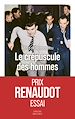 Télécharger le livre :  Le Crépuscule des hommes - Sélection du prix Goncourt - Sélection du prix Renaudot essai
