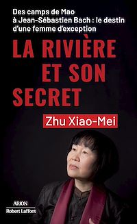 Téléchargez le livre :  La Rivière et son secret - Des camps de Mao à Jean-Sébastien Bach : le destin d'une femme d'exception