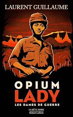 Télécharger le livre :  Les Dames de guerre : Opium lady