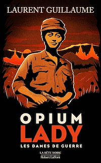 Téléchargez le livre :  Les Dames de guerre : Opium lady