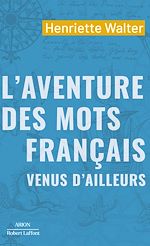 Télécharger le livre :  L'Aventure des mots français venus d'ailleurs