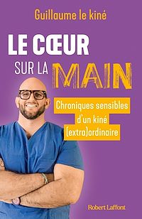 Téléchargez le livre :  Le Coeur sur la main - Chroniques sensibles d'un kiné (extra)ordinaire
