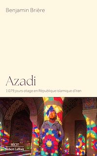 Téléchargez le livre :  Azadi - 1079 jours otage en République islamique d'Iran