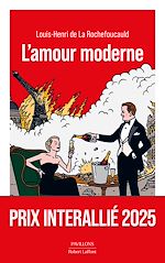 Télécharger le livre :  L'Amour moderne - Sélection du Prix Renaudot - Prix Cabourg du roman