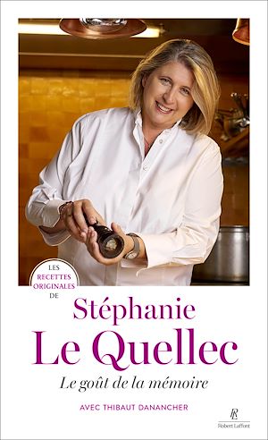Téléchargez le livre :  Les recettes originales de Stéphanie Le Quellec - Le goût de la mémoire