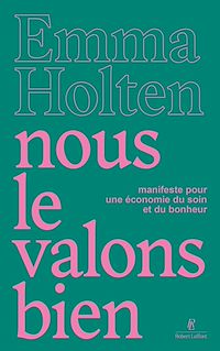 Télécharger le livre : Nous le valons bien - Manifeste pour une économie du soin et du bonheur