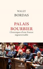 Télécharger le livre :  Palais Bourbier - Chroniques d'une France ingouvernable