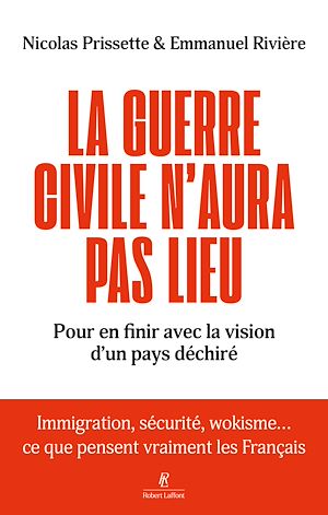 Téléchargez le livre :  La guerre civile n'aura pas lieu - Pour en finir avec la vision d'un pays déchiré