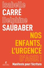 Télécharger le livre :  Nos enfants, l'urgence d'agir ! - Manifeste pour l'écriture