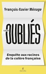 Télécharger le livre :  Les oubliés - Enquête aux racines de la colère française