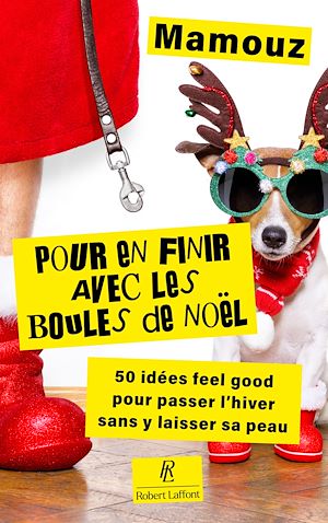 Téléchargez le livre :  Pour en finir avec les boules de Noël ! - 50 techniques infaillibles pour passer l'hiver sans y laisser sa peau