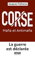 Télécharger le livre :  Corse : Mafia et Antimafia - La guerre est déclarée