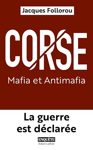Téléchargez le livre :  Corse : Mafia et Antimafia - La guerre est déclarée