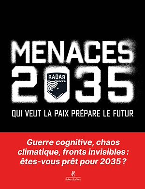 Téléchargez le livre :  Menaces 2035 - Qui veut la paix prépare le futur