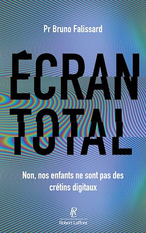 Download the eBook: Ecran total - Non, nos enfants ne sont pas des crétins digitaux